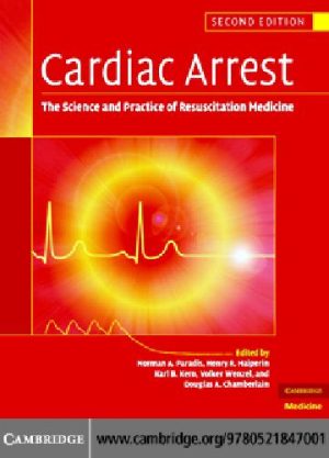 Cardiac Arrest The Science and Practice of Resuscitation Medicine 2nd Ed
