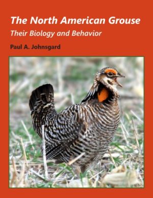 The North American Grouse Their Biology and Behavior