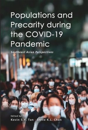 Populations and Precarity during the COVID 19 Pandemic Southeast Asian Perspectives