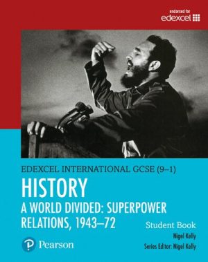 Edexcel International GCSE 91 History A World Divided Superpower Relations 1943 72 Student Book
