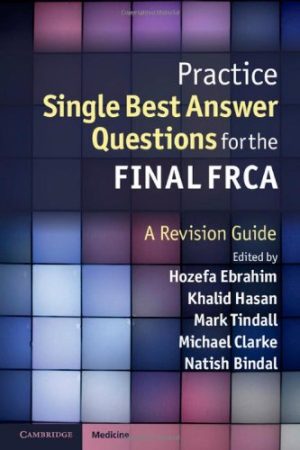 Practice Single Best Answer Questions for the Final FRCA A Revision Guide