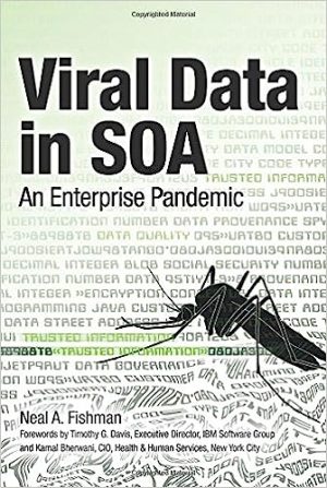 Viral Data in SOA An Enterprise Pandemic