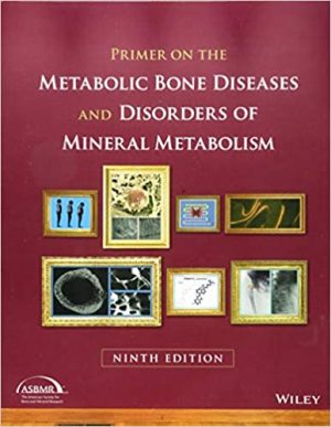 Primer on the Metabolic Bone Diseases and Disorders of Mineral Metabolism 9th Edition
