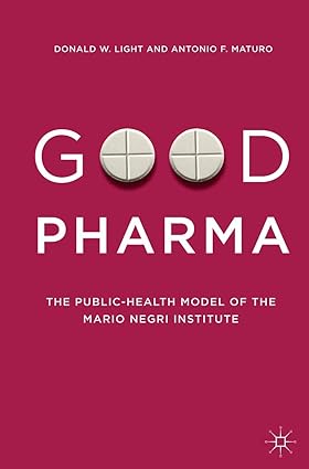 Good Pharma The Public Health Model of the Mario Negri Institute
