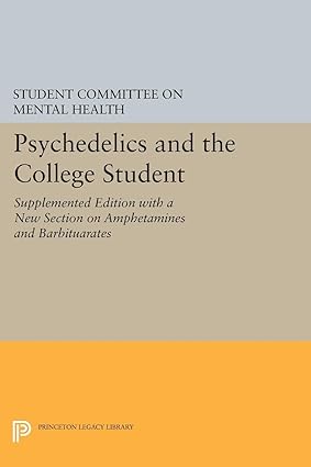 Psychedelics and the College Student Student Committee on Mental Health Princeton University