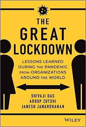 The Great Lockdown Lessons Learned During the Pandemic from Organizations Around the World