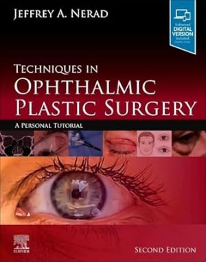 Techniques in Ophthalmic Plastic Surgery A Personal Tutorial 2nd Edition