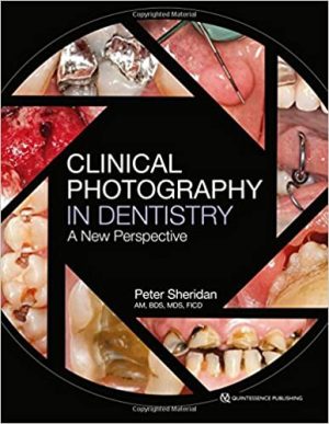 Clinical Photography in Dentistry A New Perspective