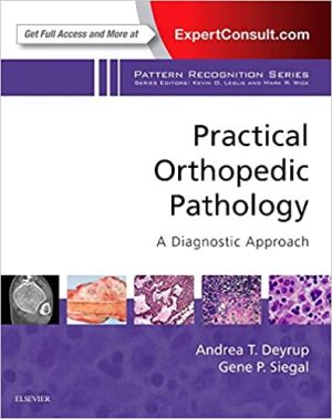 Practical Orthopedic Pathology A Diagnostic Approach A Volume in the Pattern Recognition Series
