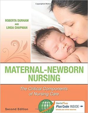 Maternal Newborn Nursing The Critical Components of Nursing Care 2nd Ed