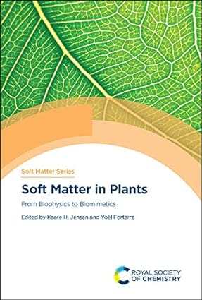Soft Matter in Plants From Biophysics to Biomimetics