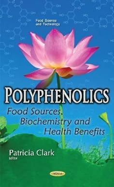 Polyphenolics Food Sources Biochemistry and Health Benefits