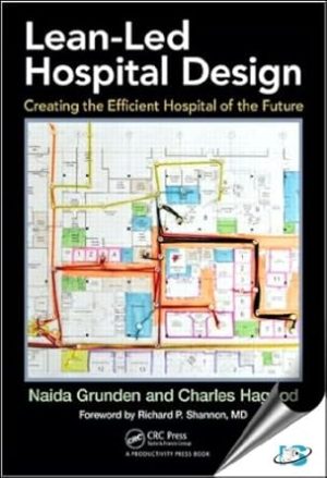 Lean Led Hospital Design Creating the Efficient Hospital of the Future