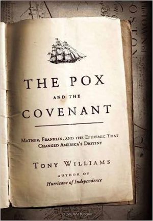 The Pox and the Covenant Mather Franklin and the Epidemic That Changed Americas Destiny
