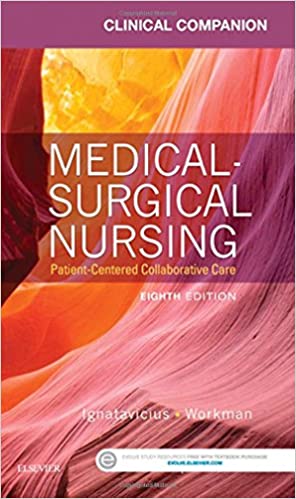 Clinical Companion for Medical Surgical Nursing Patient Centered Collaborative Care 8th Ed