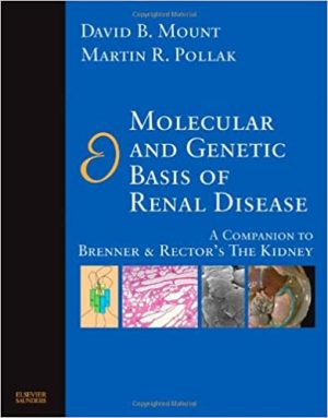 Molecular and Genetic Basis of Renal Disease A Companion to Brenner and Rector's The Kidney