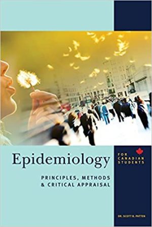 Epidemiology for Canadian Students Principles Methods and Critical Appraisal