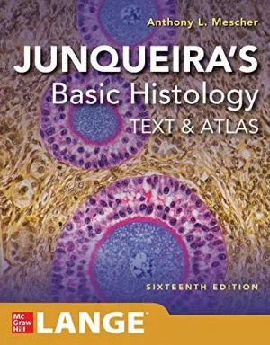 Junqueiras Basic Histology Text and Atlas 16th Edition