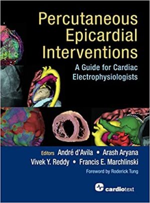 Percutaneous Epicardial Interventions A Guide for Cardiac Electrophysiologists