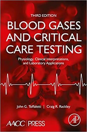 Blood Gases and Critical Care Testing Physiology Clinical Interpretations and Laboratory Applications 3rd Edition