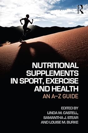 Nutritional Supplements in Sport Exercise and Health An A Z Guide
