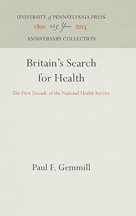 Britains Search for Health The First Decade of the National Health Service