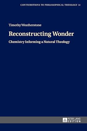Reconstructing Wonder Chemistry Informing a Natural Theology