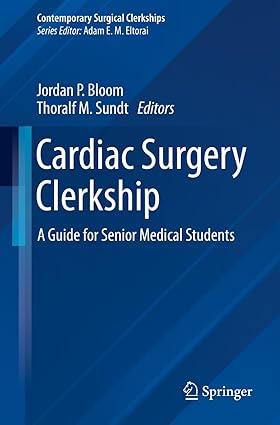 Cardiac Surgery Clerkship A Guide for Senior Medical Students