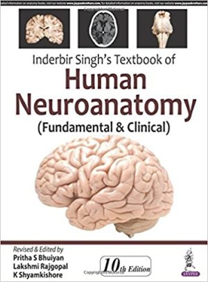 Inderbir Singh’s Textbook of Human Neuroanatomy Fundamental and Clinical 10th Edition