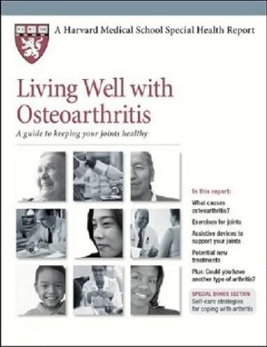 Living Well With Osteoarthritis A Guide to Keeping Your Joints Healthy
