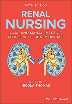 Renal Nursing Care and Management of People with Kidney Disease 5th Edition
