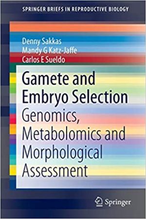 Gamete and Embryo Selection Genomics Metabolomics and Morphological Assessment