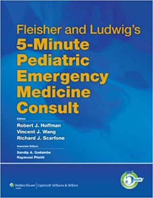 Fleisher & Ludwigs 5 Minute Pediatric Emergency Medicine Consult