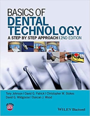 Basics Of Dental Technology A Step By Step Approach 2nd Ed