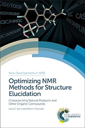 Optimizing NMR Methods for Structure Elucidation Characterizing Natural Products and Other Organic Compounds