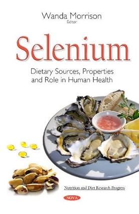 Selenium Dietary Sources Properties and Role in Human Health