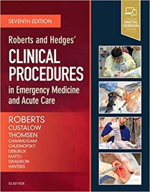 Roberts and Hedges Clinical Procedures in Emergency Medicine and Acute Care 7th Ed