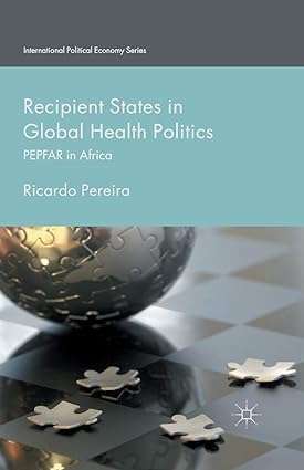 Recipient States in Global Health Politics PEPFAR in Africa