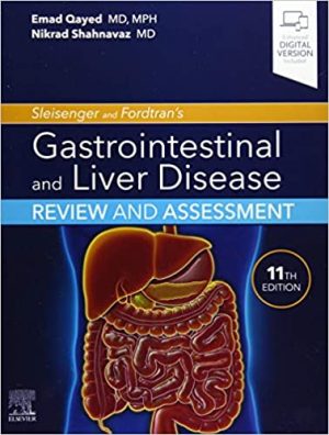 Sleisenger and Fordtrans Gastrointestinal and Liver Disease Review and Assessment 11th Ed