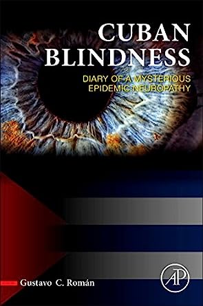 Cuban Blindness Diary of a Mysterious Epidemic Neuropathy