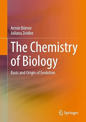 The Chemistry of Biology Basis and Origin of Evolution