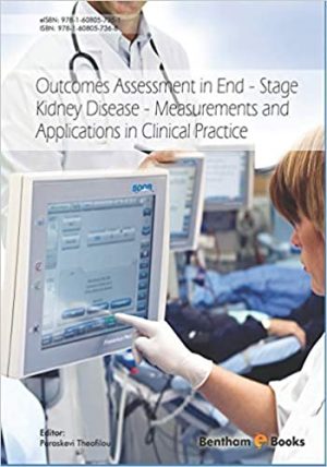 Outcomes Assessment in End Stage Kidney Disease Measurements and Applications in Clinical Practice