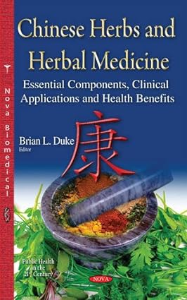 Chinese Herbs and Herbal Medicine Essential Components Clinical Applications and Health Benefits