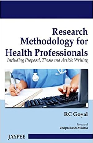 Research Methodology For Health Professionals Including Proposal Thesis And Article Writing