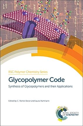 Glycopolymer Code Synthesis of Glycopolymers and their Applications