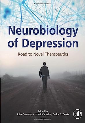 Neurobiology of Depression Road to Novel Therapeutics