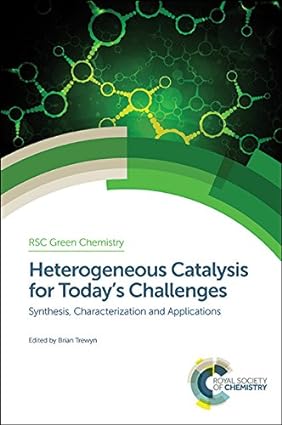 Heterogeneous Catalysis for Today s Challenges Synthesis Characterization and Application