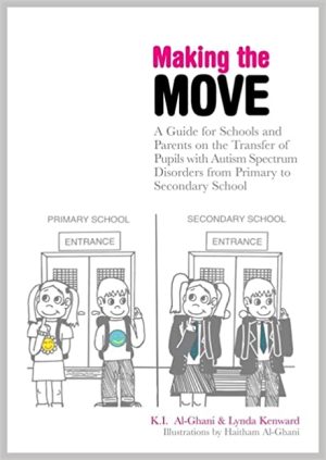 Making the Move A Guide for Schools and Parents on the Transfer of Pupils with Autism Spectrum Disorders