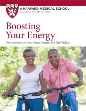 Boosting Your Energy How to jump start your natural energy and fight fatigue