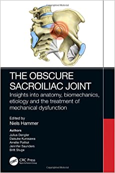 The Obscure Sacroiliac Joint Insights into Anatomy Biomechanics Etiology And The Treatment Of Mechanical Dysfunction